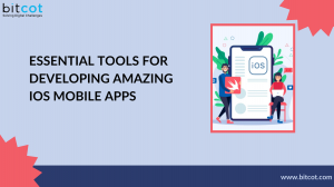 Essential Tools for Developing Amazing iOS Mobile Apps