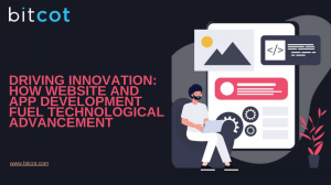Driving Innovation: How Website and App Development Fuel Technological Advancement